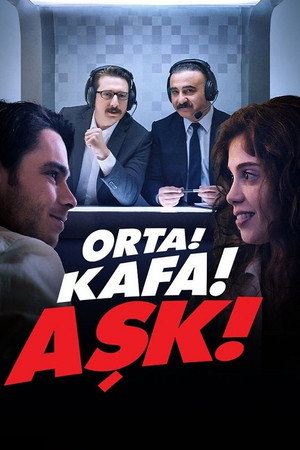 Orta! Kafa! Aşk! poszter