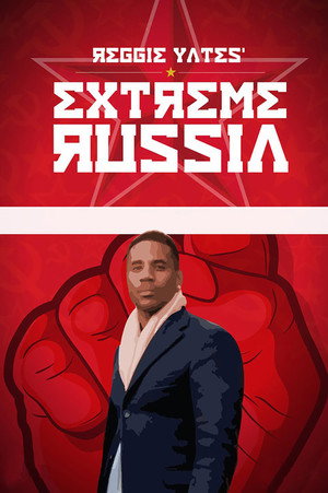 Reggie Yates' Extreme Russia 1. évad (2015-04-13) poszter