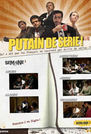 Putain de série ! 1. évad (2008-03-17) poszter