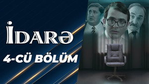 İdarə 1. évad Ep.4 4. epizód