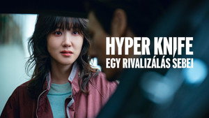 Hyper Knife – Egy rivalizálás sebei kép
