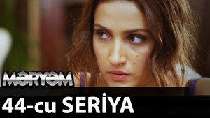 Məryəm 1. évad Ep.44 44. epizód
