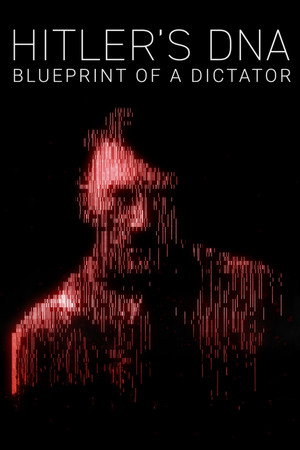 Hitler's DNA: Blueprint of a Dictator poszter