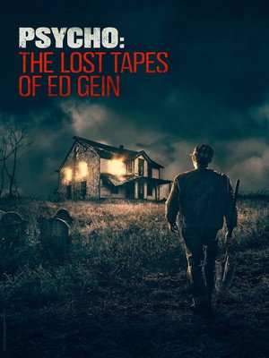 Psycho: The Lost Tapes of Ed Gein poszter