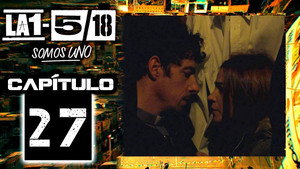 La 1-5/18 Somos uno 1. évad Ep.27 27. epizód