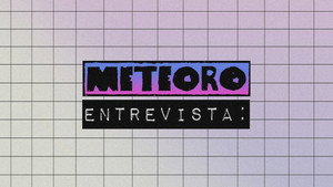 Meteoro Entrevista kép
