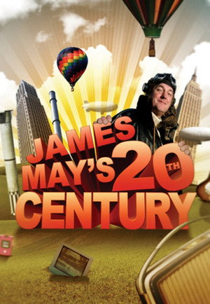 James May's 20th Century 1. évad (2007-07-10) poszter