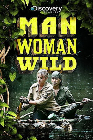Man, Woman, Wild 1. évad (2010-07-16) poszter