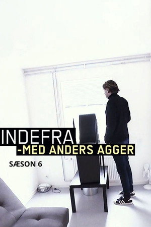 Indefra - med Anders Agger 6. évad (2018-09-10) poszter