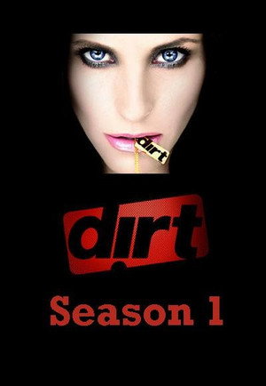 Dirt: A hetilap 1. évad (2007-01-02) poszter