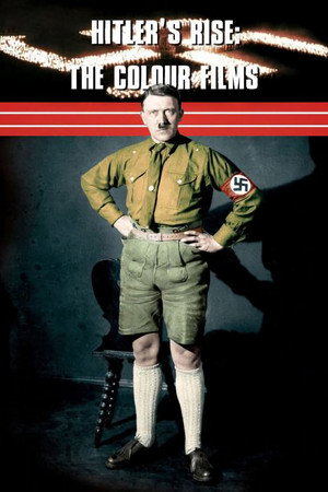 Hitler's Rise: The Colour Films poszter