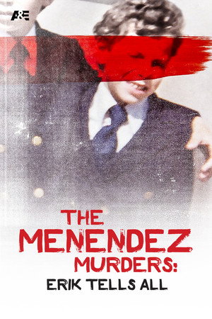 The Menendez Murders: Erik Tells All poszter