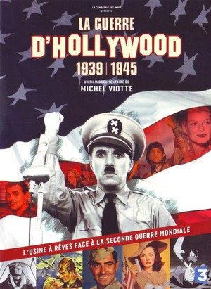 La guerre d'Hollywood, 1939 - 1945 1. évad (2013-12-13) poszter