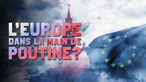L'Europe dans la main de Poutine ? kép
