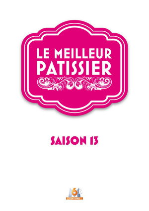 Le Meilleur Pâtissier 13. évad (2024-10-10) poszter