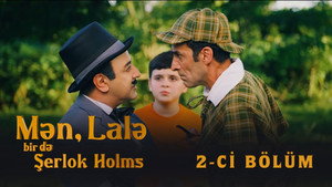 Mən, Lalə, bir də Şerlok Holms 1. évad Ep.2 2. epizód