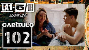 La 1-5/18 Somos uno 1. évad Ep.102 102. epizód