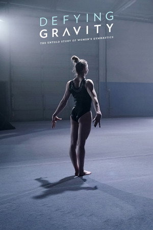Defying Gravity: The Untold Story of Women's Gymnastics poszter