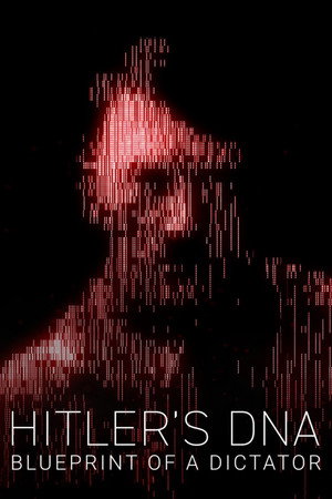 Hitler's DNA: Blueprint of a Dictator poszter