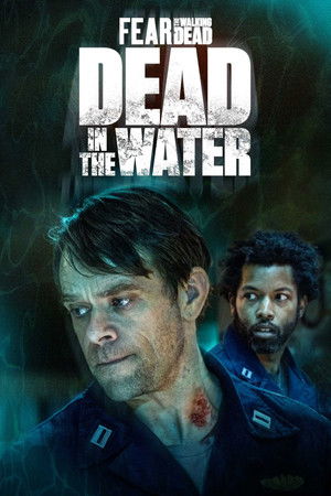 Fear the Walking Dead: Dead in the Water 1. évad (2022-04-10) poszter