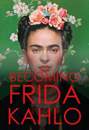 Becoming Frida Kahlo poszter