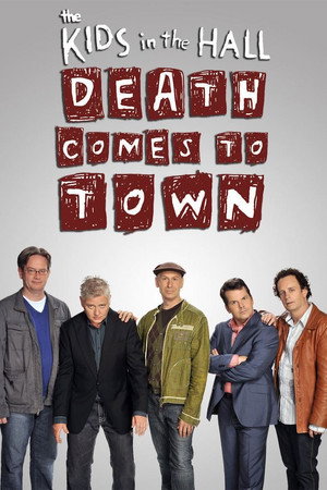 The Kids in the Hall: Death Comes to Town 1. évad (2010-01-12) poszter
