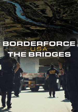 Borderforce USA: The Bridges 4. évad (2023-03-13) poszter