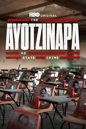 Los 43 de Ayotzinapa: Un Crimen de Estado poszter