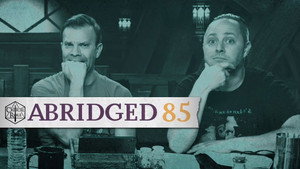 Critical Role Abridged 1. évad Ep.85 85. epizód