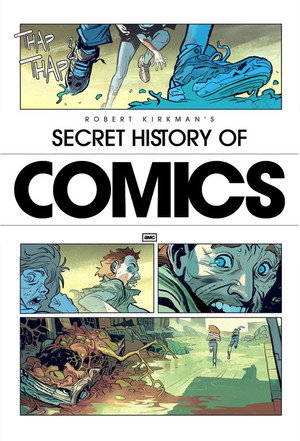 Robert Kirkman's Secret History of Comics poszter