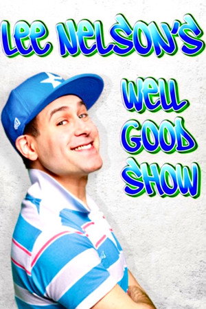 Lee Nelson's Well Good Show 1. évad (2010-06-10) poszter