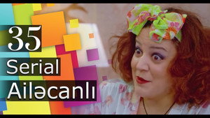 Ailəcanlı 1. évad Ep.35 35. epizód