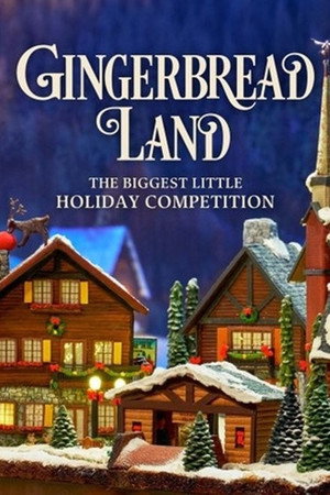 Gingerbread Land: The Biggest Little Holiday Competition 1. évad (2025-11-17) poszter