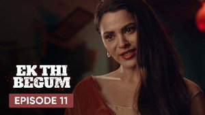Ek Thi Begum 1. évad Ep.11 11. epizód