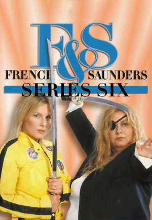 French & Saunders 6. évad (2004-10-15) poszter
