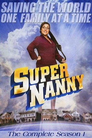 Supernanny 1. évad (2005-01-17) poszter