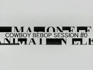 Cowboy Bebop Speciális epizódok Ep.2 2. epizód