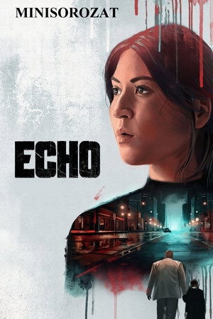 Echo 1. évad (2024-01-09) poszter