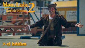 Mən, Lalə, bir də Şerlok Holms 2. évad Ep.7 7. epizód