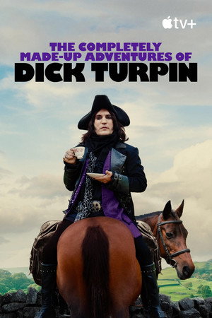 The Completely Made-Up Adventures of Dick Turpin poszter