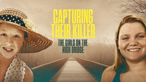 Capturing Their Killer: The Girls on the High Bridge kép