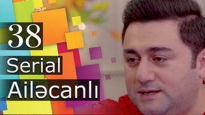 Ailəcanlı 1. évad Ep.38 38. epizód