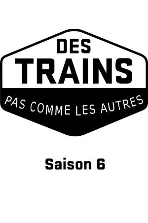 Des trains pas comme les autres 6. évad (2016-07-28) poszter