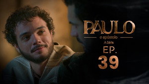 Paulo, o Apóstolo 1. évad Ep.39 39. epizód