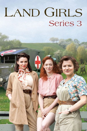 Land Girls 3. évad (2011-11-07) poszter