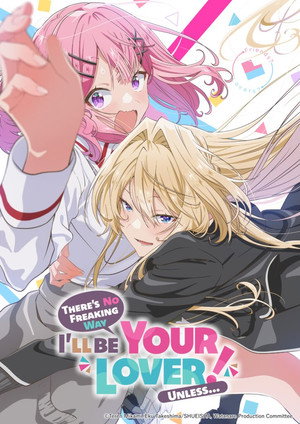 わたしが恋人になれるわけないじゃん、ムリムリ！（※ムリじゃなかった!?） poszter
