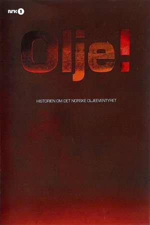 Olje!: Historien om det norske oljeeventyret poszter
