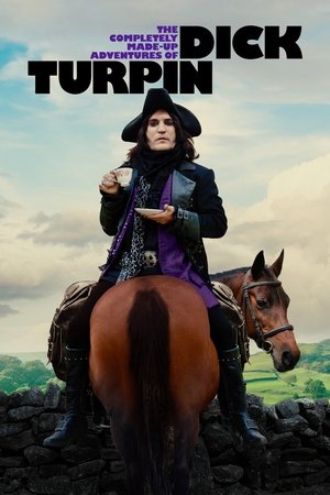 The Completely Made-Up Adventures of Dick Turpin 1. évad (2024-03-01) poszter