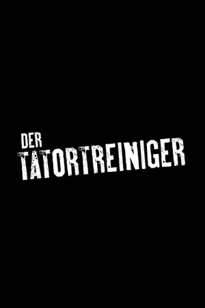 Der Tatortreiniger poszter