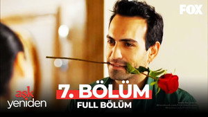 Aşk Yeniden 1. évad Ep.7 7. epizód